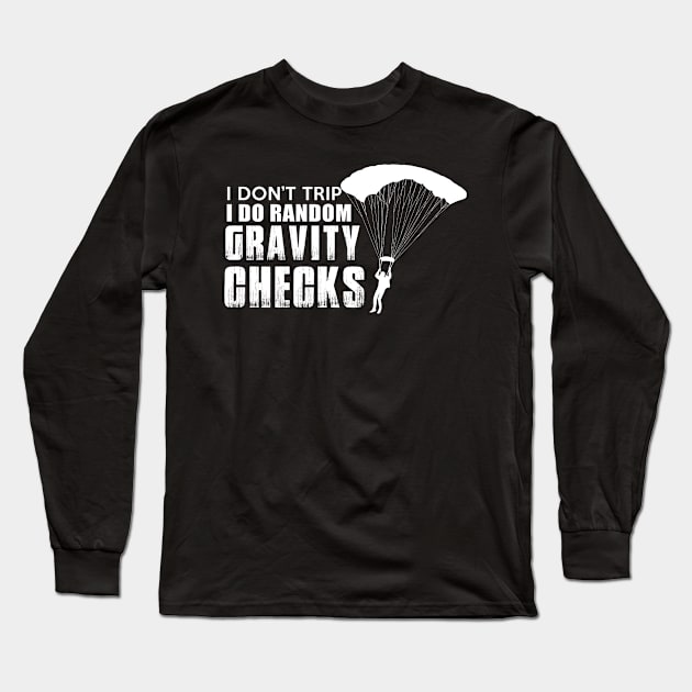 I Do Random Gravity Checks Long Sleeve T-Shirt by hothippo